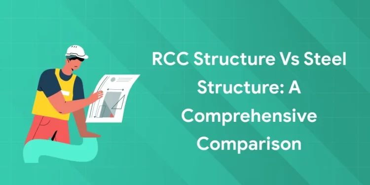 RCC Structure vs Steel Structure
