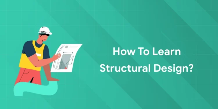How to Learn Structural Design