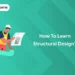 How to Learn Structural Design