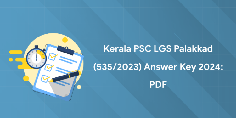 Kerala PSC LGS Palakkad (535/2023) Answer Key 2024: PDF