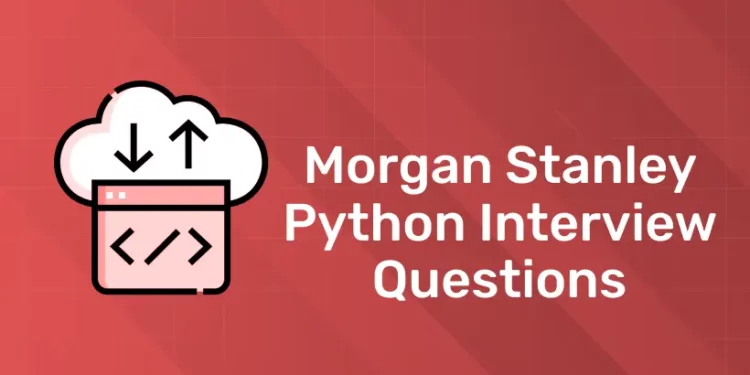 Morgan Stanley Python Interview Questions