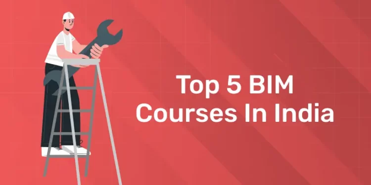 Top 5 BIM Courses In India
