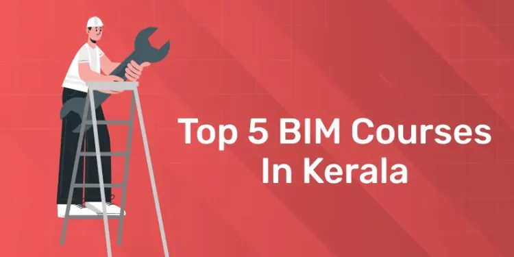 Top 5 BIM Courses In Kerala