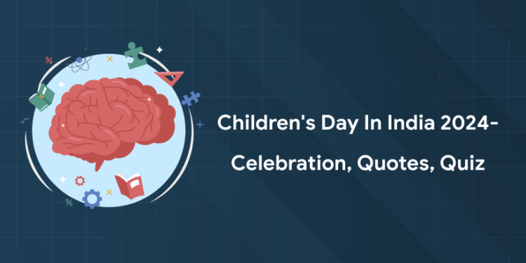 Children's Day in India 2024- Celebration, Quotes, Quiz