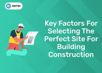 Key Factors for Selecting the Perfect Site for Building Construction