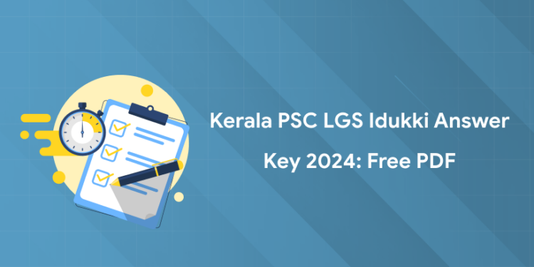 Kerala PSC LGS Idukki (535/2023) Answer Key 2024: Free PDF