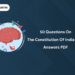 50 questions on the Constitution of India with Answers PDF