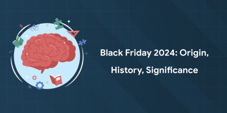 Black Friday 2024: Orgin, History, Significance