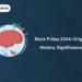 Black Friday 2024: Orgin, History, Significance