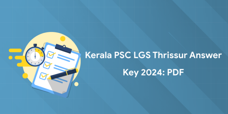 Kerala PSC LGS Thrissur (535/2023) Answer Key 2024: PDF