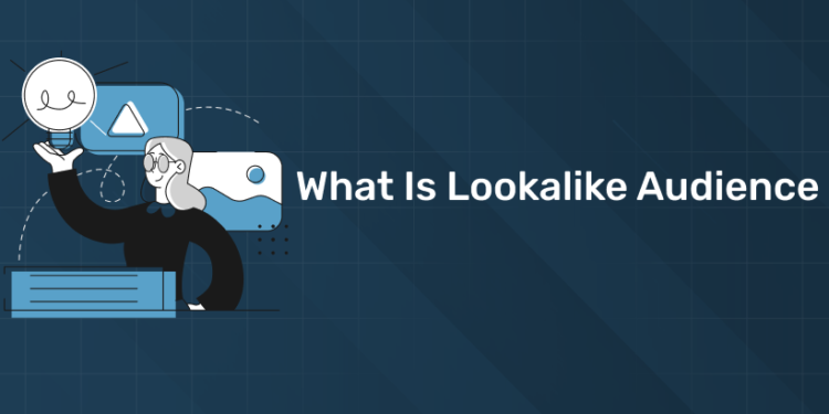 What is Lookalike Audience