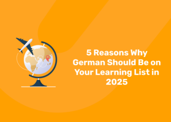 5 Reasons Why German Should Be on Your Learning List in 2025