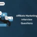Affiliate Marketing Interview Questions