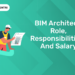 BIM Architect Role, Responsibilities, and Salary