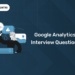 Google Analytics Interview Questions
