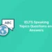 IELTS Speaking Topics Questions and Answers