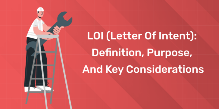 LOI (Letter of Intent) Definition, Purpose, and Key Considerations