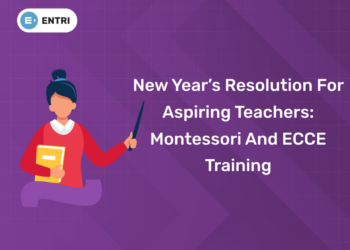 New Year’s Resolution for Aspiring Teachers Montessori and ECCE Training