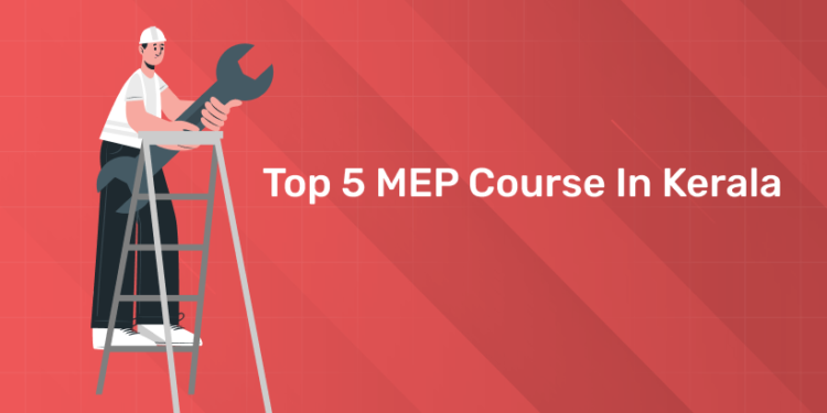 Top 5 MEP Course in Kerala