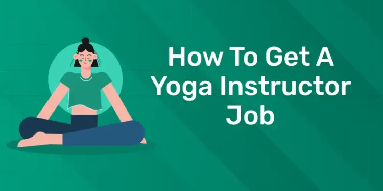 How To Get a Yoga Instructor Job