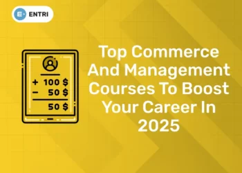Top Commerce And Management Courses To Boost Your Career In 2025