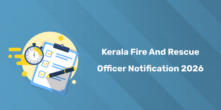 Kerala Fire and Rescue Officer Notification 2026