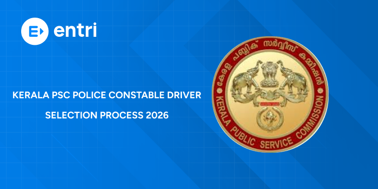Kerala PSC Police Driver Selection Process 2026: Recruitment Stages Explained