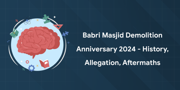 Babri Masjid Demolition Anniversary 2024 - History, Allegation, Aftermaths,