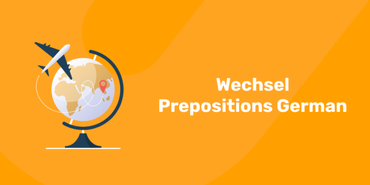 Wechsel Prepositions German
