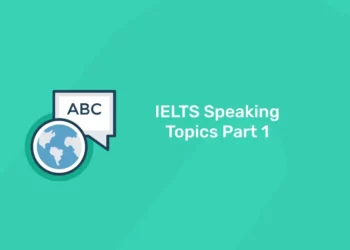 IELTS Speaking Topics Part 1