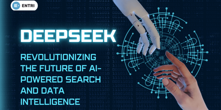 DeepSeek: Revolutionizing the Future of AI-Powered Search and Data Intelligence