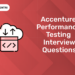Accenture Performance Testing Interview Questions