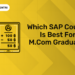 Which SAP Course Is Best for M.Com Graduates