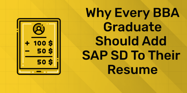 Why Every BBA Graduate Should Add SAP SD to Their Resume