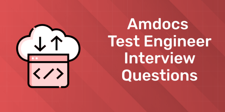 Amdocs Test Engineer Interview Questions