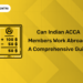 Can Indian ACCA Members Work Abroad A Comprehensive Guide