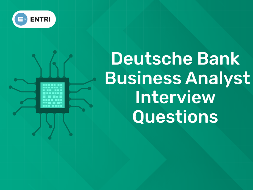 Deutsche Bank Business Analyst Interview Questions - Entri Blog