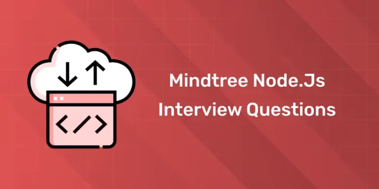 Mindtree Node.js Interview Questions