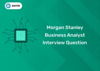 Morgan Stanley Business Analyst Interview Question