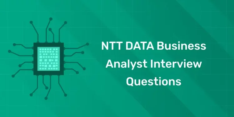 NTT DATA Business Analyst Interview Questions