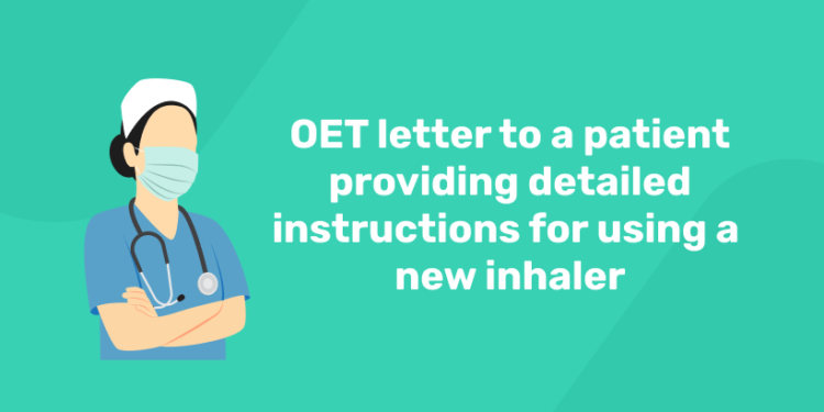OET letter to a patient providing detailed instructions for using a new inhaler