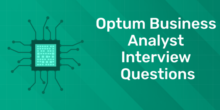 Optum Business Analyst Interview Questions