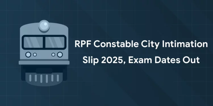 RPF Constable City Intimation Slip