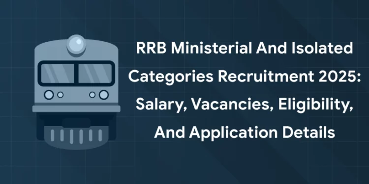 RRB Ministerial and Isolated Categories Recruitment Salary