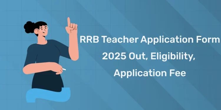 RRB Teacher Application Form 2025