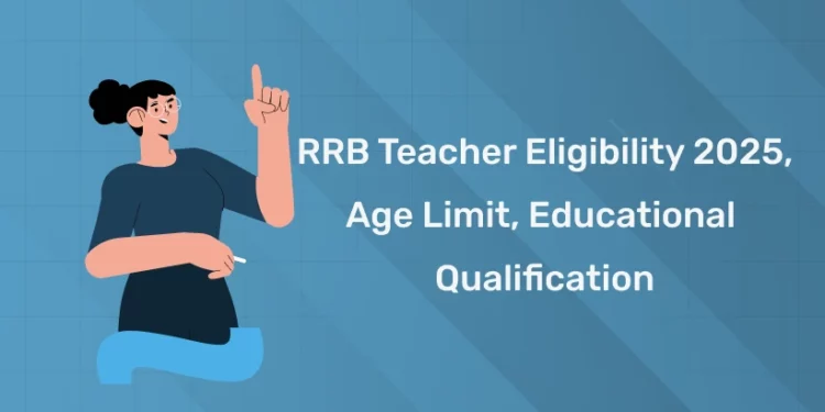 RRB Teacher Eligibility 2025