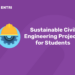 Sustainable Civil Engineering Projects for Students