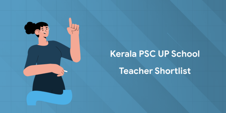 Kerala PSC UP Teacher Shortlist 2025: Download PDF, Direct Link