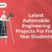 Latest Automobile Engineering Projects For Final Year Students