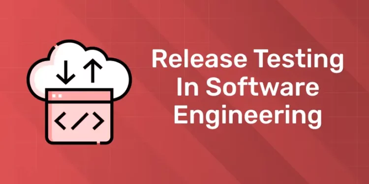 Release Testing In Software Engineering